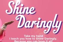 shine daringly